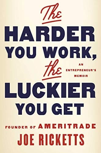 Cover of The Harder You Work, the Luckier You Get: An Entrepreneur's Memoir