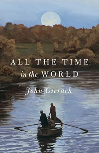 Cover of All the Time in the World (John Gierach's Fly-Fishing Library)