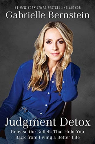 Cover of Judgment Detox: Release the Beliefs That Hold You Back from Living A Better Life