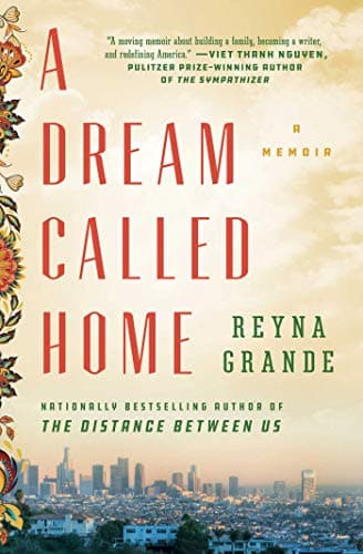 Cover of A Dream Called Home: A Memoir