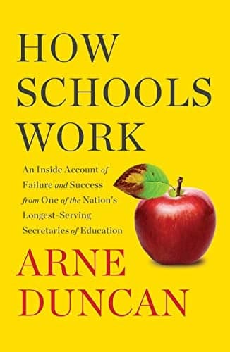 Cover of How Schools Work: An Inside Account of Failure and Success from One of the Nation's Longest-Serving Secretaries of Education