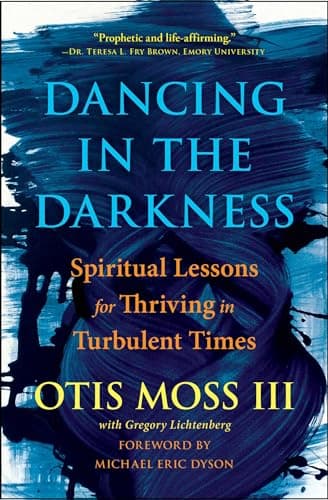 Cover of Dancing in the Darkness: Spiritual Lessons for Thriving in Turbulent Times