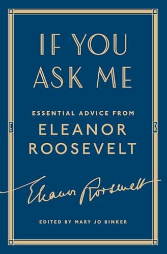 Cover of If You Ask Me: Essential Advice From Eleanor Roosevelt