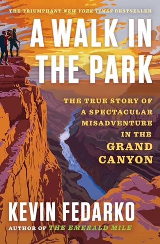 Cover of A Walk in the Park: The True Story of a Spectacular Misadventure in the Grand Canyon