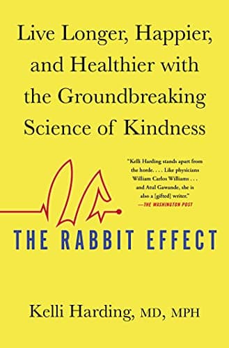 Cover of The Rabbit Effect: Live Longer, Happier, and Healthier with the Groundbreaking Science of Kindness