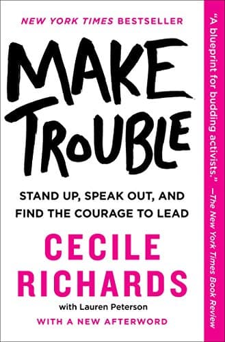 Cover of Make Trouble: Stand Up, Speak Out, and Find the Courage to Lead