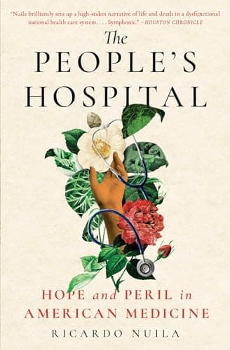 Cover of The People's Hospital: Hope and Peril in American Medicine