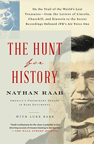 Cover of The Hunt for History: On the Trail of the World's Lost Treasures- From the Letters of Lincoln, Churchill, and Einstein to the Secret Recordings On Boa