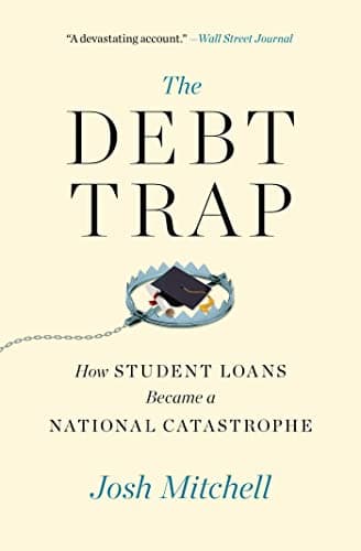 Cover of The Debt Trap: How Student Loans Became a National Catastrophe