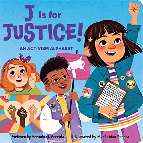 Cover of J Is for Justice! An Activism Alphabet