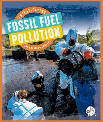 Cover of Investigating Fossil Fuel Pollution (Investigating Pollution)