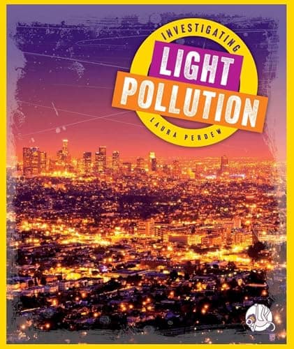 Cover of Investigating Light Pollution (Investigating Pollution)