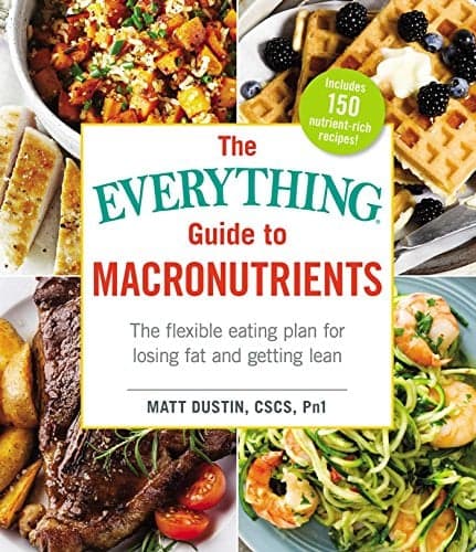 Cover of Macronutrients: The Flexible Eating Plan for Losing Fat and Getting Lean (The Everything Guide to)