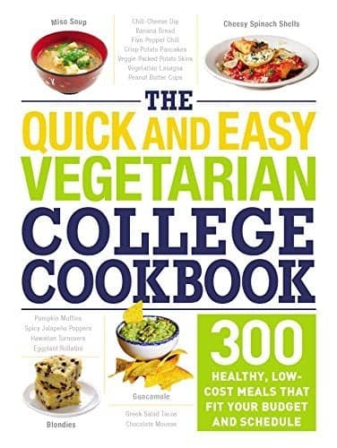 Cover of The Quick and Easy Vegetarian College Cookbook: 300 Healthy, Low-Cost Meals That Fit Your Budget and Schedule