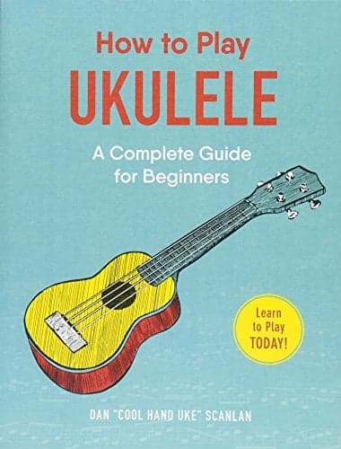 Cover of How to Play Ukulele: A Complete Guide for Beginners