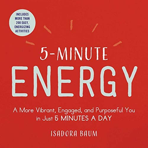 Cover of 5-Minute Energy: A More Vibrant, Engaged, and Purposeful You in Just 5 Minutes a Day