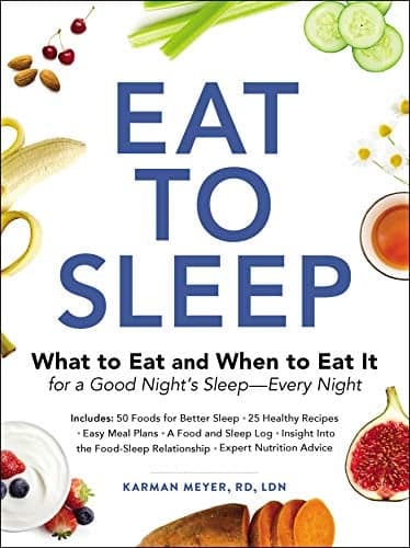 Cover of Eat to Sleep: What to Eat and When to Eat It for a Good Night's Sleep - Every Night