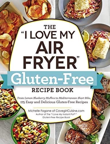 Cover of The "I Love My Air Fryer" Gluten-Free Recipe Book