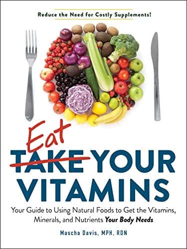 Cover of Eat Your Vitamins: Your Guide to Using Natural Foods to Get the Vitamins, Minerals, and Nutrients Your Body Needs
