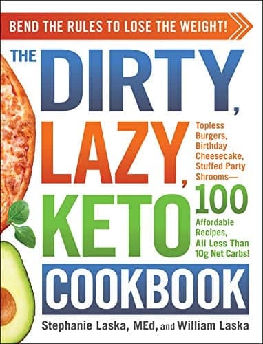 Cover of The Dirty, Lazy, Keto Cookbook: Bend the Rules to Lose the Weight!