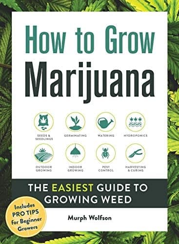 Cover of How to Grow Marijuana: The Easiest Guide to Growing Weed