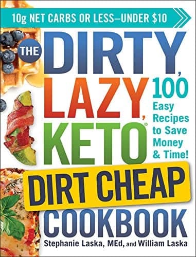 Cover of The Dirty, Lazy Keto Dirt Cheap Cookbook: 100 Easy Recipes to Save Money and Time