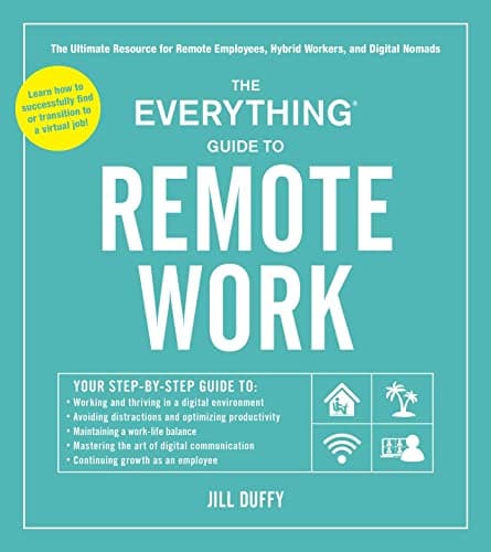 Cover of The Everything Guide to Remote Work: The Ultimate Resource for Remote Employees, Hybrid Workers, and Digital Nomads