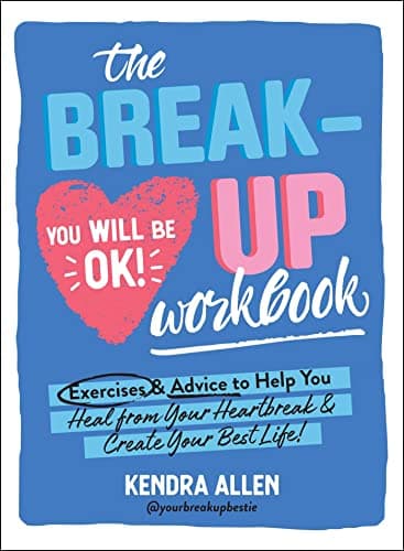Cover of The Breakup Workbook: Exercises & Advice to Help You Heal From Your Heartbreak & Create Your Best Life!
