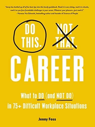 Cover of Career: What to Do (and NOT Do) in 75+ Difficult Workplace Situations (Do This, Not That)