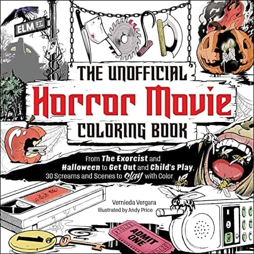 Cover of The Unofficial Horror Movie Coloring Book: From The Exorcist and Halloween to Get Out and Child's Play, 30 Screams and Scenes to Slay With Color