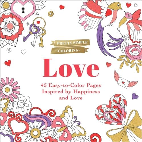 Cover of Love: 45 Easy-to-Color Pages Inspired by Happiness and Love (Pretty Simple Coloring)
