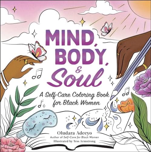 Cover of Mind, Body, & Soul: A Self-Care Coloring Book for Black Women