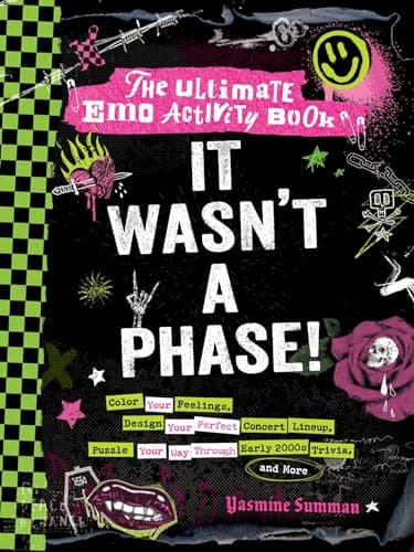 Cover of It Wasn't a Phase! The Ultimate Emo Activity Book