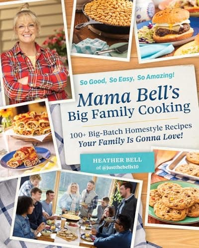 Cover of Mama Bell's Big Family Cooking: 100+ Big-Batch Homestyle Recipes Your Family Is Gonna Love!