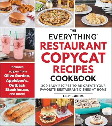 Cover of The Everything Restaurant Copycat Recipes Cookbook: 200 Easy Recipes to Re-Create Your Favorite Restaurant Dishes at Home