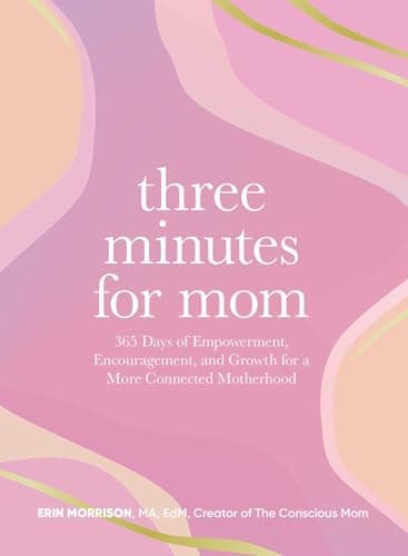 Cover of Three Minutes for Mom: 365 Days of Empowerment, Encouragement, and Growth for a More Connected Motherhood