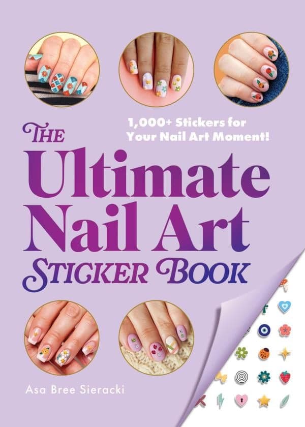 Cover of The Ultimate Nail Art Sticker Book: 1,000+ Stickers for Your Nail Art Moment!