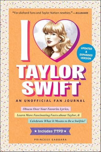 Cover of I Love Taylor Swift: An Unofficial Fan Journal (Updated & Expanded)