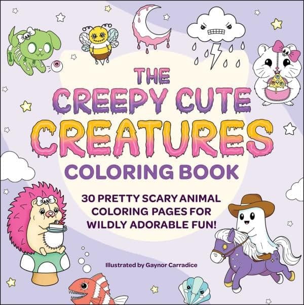Cover of The Creepy Cute Creatures Coloring Book: 30 Pretty Scary Animal Coloring Pages for Wildly Adorable Fun!