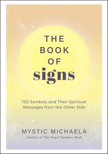 Cover of The Book of Signs: 150 Symbols and Their Spiritual Messages From the Other Side