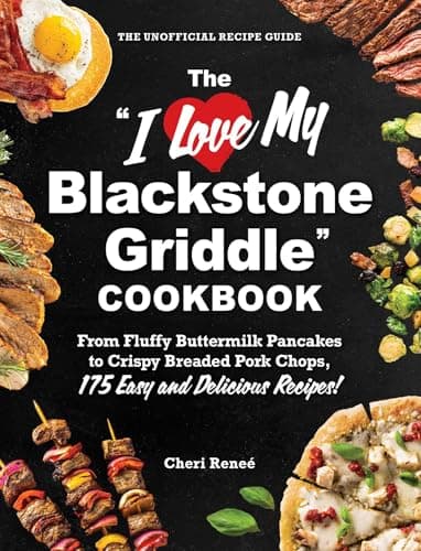 Cover of The "I Love My Blackstone Griddle" Cookbook