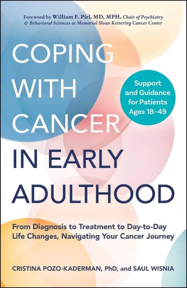 Cover of Coping With Cancer in Early Adulthood: From Diagnosis to Treatment to Day-To-Day Life Changes, Navigating Your Cancer Journey