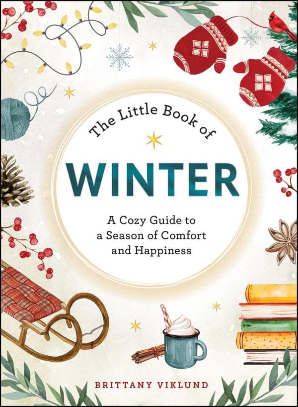 Cover of The Little Book of Winter: A Cozy Guide to a Season of Comfort and Happiness