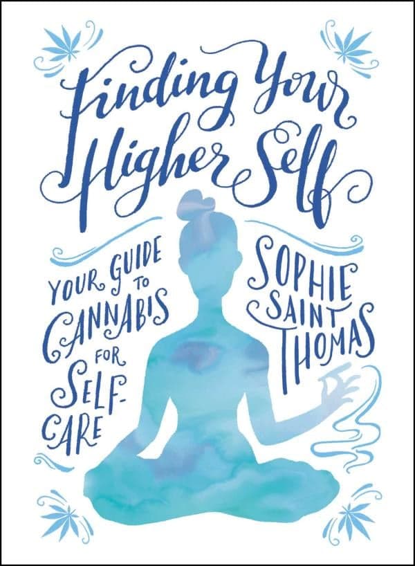 Cover of Finding Your Higher Self: Your Guide to Cannabis for Self-Care