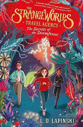 Cover of The Secrets of the Stormforest (The Strangeworlds Travel Agency, Bk. 3)