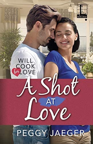 Cover of A Shot at Love (Will Cook for Love, Bk. 2)