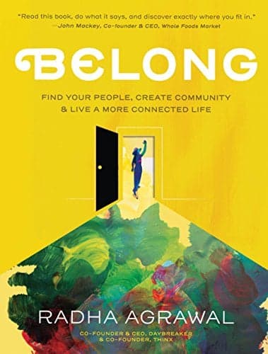 Cover of Belong: Find Your People, Create Community, and Live a More Connected Life