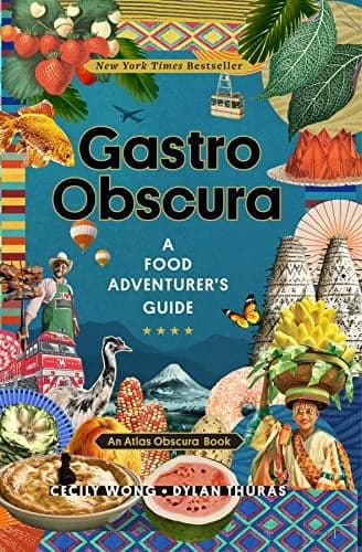 Cover of Gastro Obscura: A Food Adventurer's Guide (An Atlas Obscura Book)