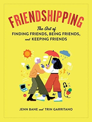 Cover of Friendshipping: The Art of Finding Friends, Being Friends, and Keeping Friends