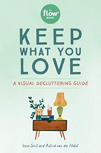 Cover of Keep What You Love: A Visual Decluttering Guide (Flow)